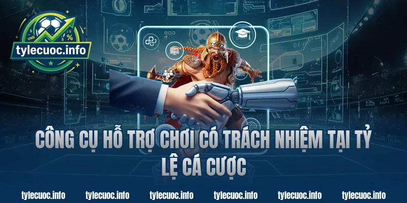 Công cụ hỗ trợ chơi có trách nhiệm tại tỷ lệ cá cược