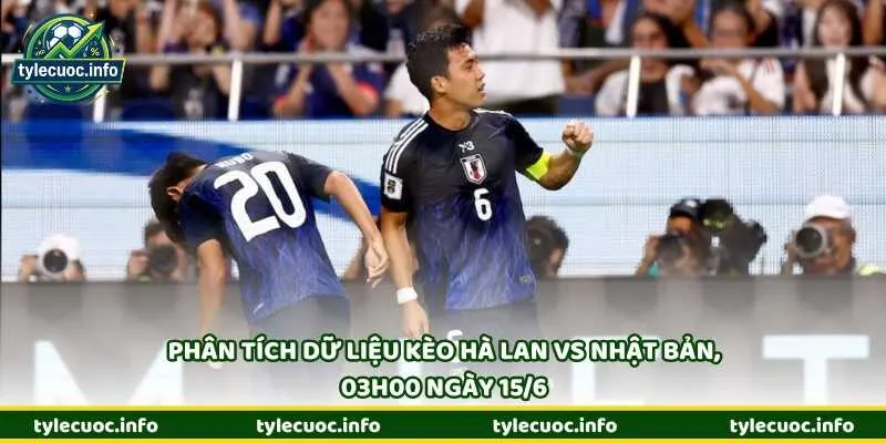 Phân tích dữ liệu kèo Hà Lan vs Nhật Bản, 03h00 ngày 15/6