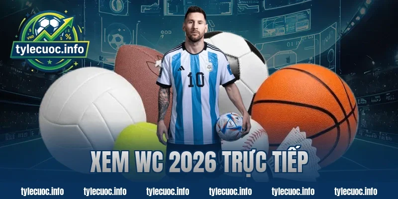 xem wc 2026 trực tiếp